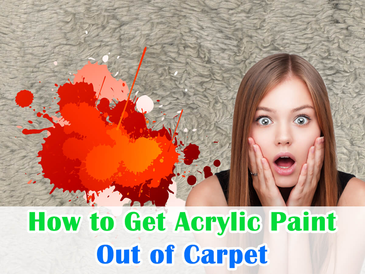 How to Get Acrylic Paint Out of Carpet